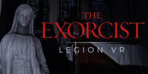 Xbox Exclusive 'The Exorcist: Legion VR'! A Terrifyingly Immersive Journey into Demonic Possession!