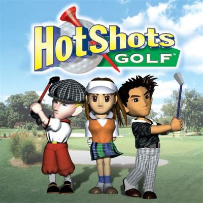 Hot Shots Golf! A Delightful Arcade-Style Golfing Experience With Charming Characters!